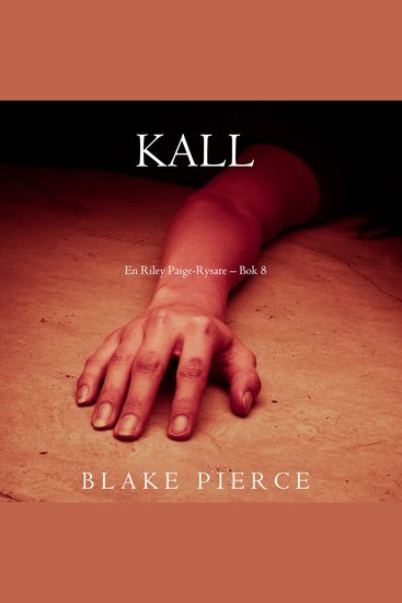 Kall (En Riley Paige-Rysare – Bok 8) - Digitalt inläst via en datorgenererad röst - cover