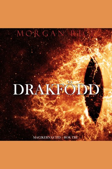 Drakfödd (Magikernas tid – Bok tre) - Digitalt inläst via en datorgenererad röst - cover