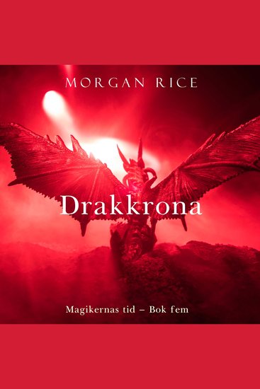 Drakkronan (Magikernas tid – bok 5) - Digitalt inläst via en datorgenererad röst - cover