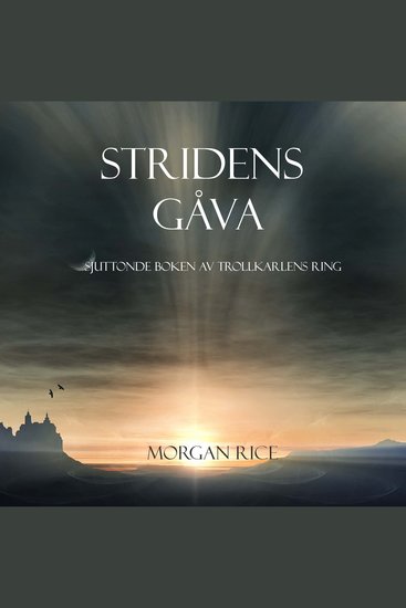 Stridens gåva (Sjuttonde Boken Av Trollkarlens Ring) - Digitalt inläst via en datorgenererad röst - cover