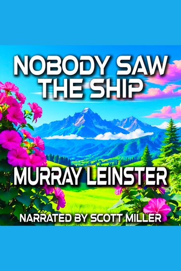 Nobody Saw the Ship - A Silent Arrival: The Threat Among the Stars - cover