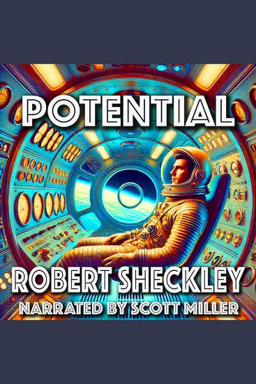 Potential - Alone in the Void With a Message He Couldn’t Remember—And a Destiny He Couldn’t Escape - cover