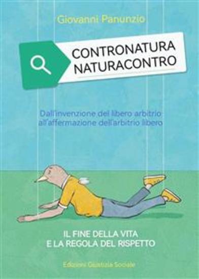 Contronatura Naturacontro - Dall'invenzione del libero arbitrio all'affermazione dell'arbitrio libero - cover