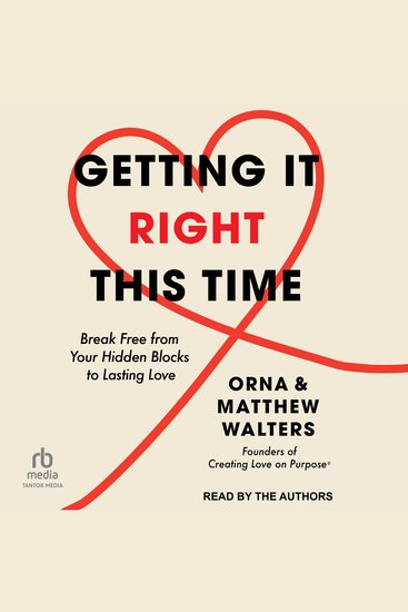 Getting It Right This Time - Break Free from Your Hidden Blocks to Lasting Love - cover