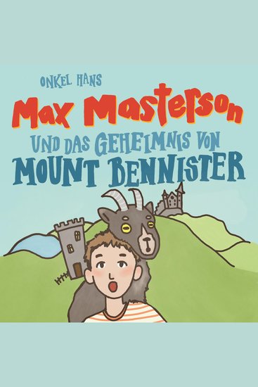 Max Masterson - Und das Geheimnis von Mount Bennister - cover