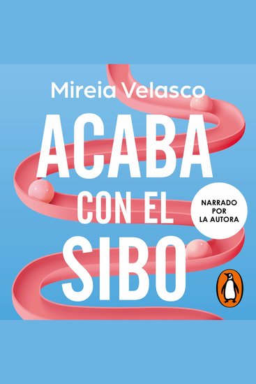 Acaba con el SIBO - Descubre todas las soluciones naturales con las que podrás olvidarte de la inflamación para siempre - cover