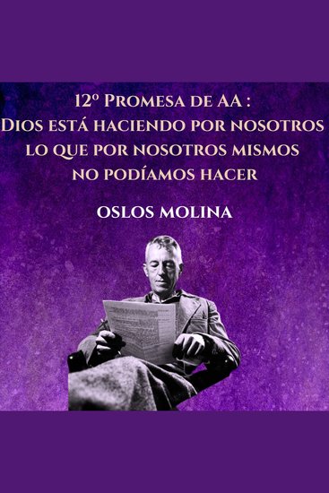 12º Promesa de AA : Dios está haciendo por nosotros lo que por nosotros mismos no podíamos hacer - Temas Espirituales - cover