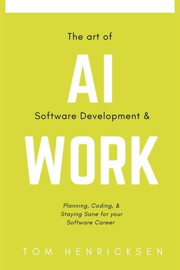 The Art of AI Software Development & Work - cover