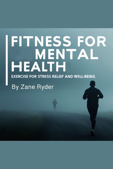 Fitness for Mental Health - Exercise for Stress Relief and Well-Being - cover