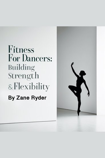 Fitness for Dancers - Building Strength and Flexibility - cover