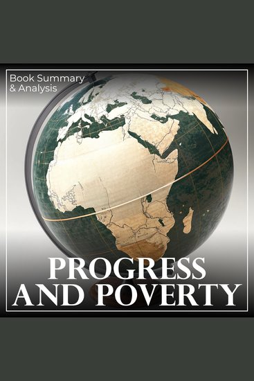 Progress and Poverty: Book Summary & Analysis - cover