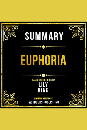 Summary - Euphoria - Based On The Book By Lily King - cover