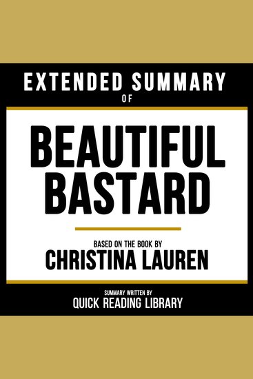 Extended Summary - Beautiful Bastard - Based On The Book By Christina Lauren - cover