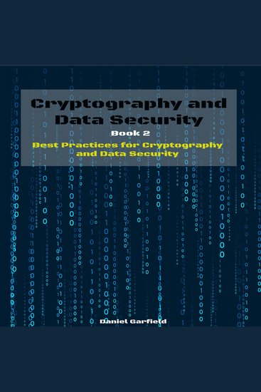 Cryptography and Data Security - Book 2: Best Practices for Cryptography and Data Security - cover