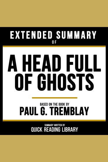 Extended Summary - A Head Full Of Ghosts - Based On The Book By Paul G Tremblay - cover