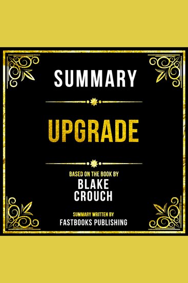 Summary - Upgrade - Based On The Book By Blake Crouch - cover
