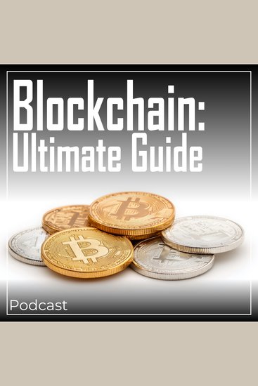Blockchain: Ultimate Guide - Podcast - cover