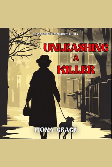 Unleashing A Killer (A Canine Crew Mystery—Book 2) - Digitally narrated using a synthesized voice - cover
