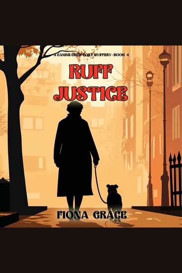 Ruff Justice (A Canine Crew Mystery—Book 4) - Digitally narrated using a synthesized voice - cover