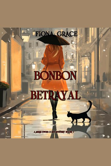 Bonbon Betrayal (A Millie Swiss Cozy Mystery—Book 1) - Digitally narrated using a synthesized voice - cover
