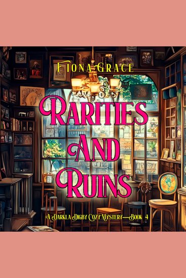 Rarities and Ruin (A Darla Digby Cozy Mystery—Book 4) - Digitally narrated using a synthesized voice - cover
