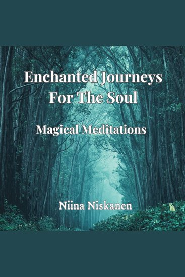Enchanted Journeys For The Soul - Meditation Collection - cover