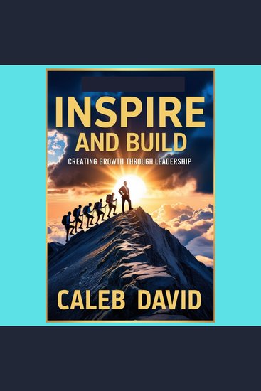 Inspire and Build - Creating Growth Through Leadership - cover