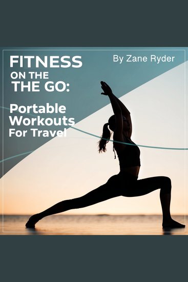 Fitness on the Go - Portable Workouts for Travel - cover