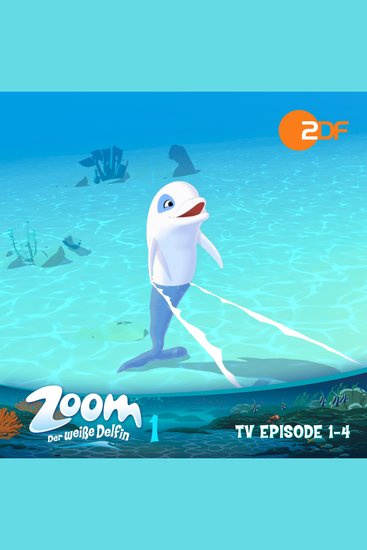 Zoom - Der weiße Delfin: TV Episode 1-4 - Das Original-Hörspiel zur TV-Serie - cover