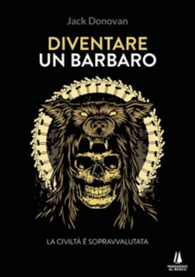 Diventare un barbaro - La civiltà è sopravvalutata - cover