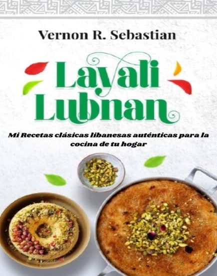 Layali Lubnan - Mi Recetas clásicas libanesas auténticas para la cocina de tu hogar - cover