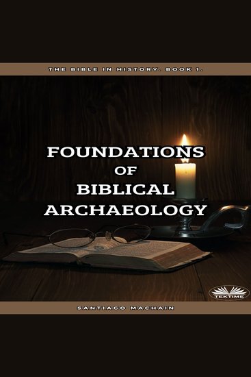 Foundations Of Biblical Archaeology - cover