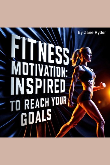 Fitness Motivation - Inspired to Reach Your Goals - cover