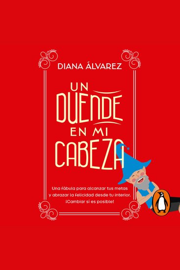 Un duende en mi cabeza - Una fábula para alcanzar tus metas y abrazar la felicidad desde tu interior ¡Cambiar sí es posible! - cover