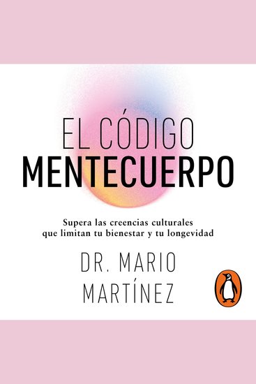 El código mentecuerpo - Supera las creencias culturales que limitan tu bienestar y tu longevidad - cover