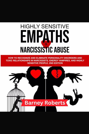 Highly Sensitive Empaths and Narcissistic Abuse - How to Recognize and Eliminate Personality Disorders and Toxic Relationships in Narcissists Energy Vampires and Highly Sensitive People (2nd edition) - cover