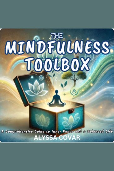 The Mindfulness Toolbox - A Comprehensive Guide to Inner Peace and a Balanced Life - cover