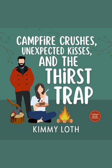 Campfire Crushes Unexpected Kisses and The Thirst Trap - cover