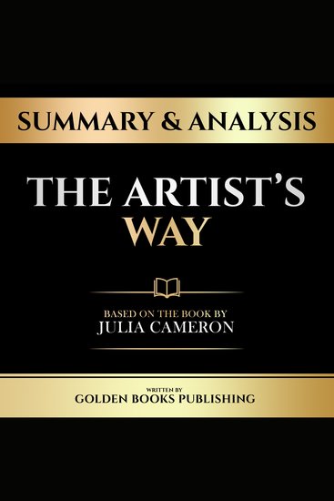 Summary & Analysis - The Artist’s Way - Based On The Book By Julia Cameron - cover