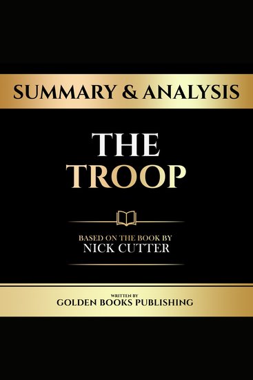 Summary & Analysis - The Troop - Based On The Book By Nick Cutter - cover