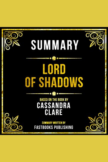 Summary - Lord Of Shadows - Based On The Book By Cassandra Clare - cover