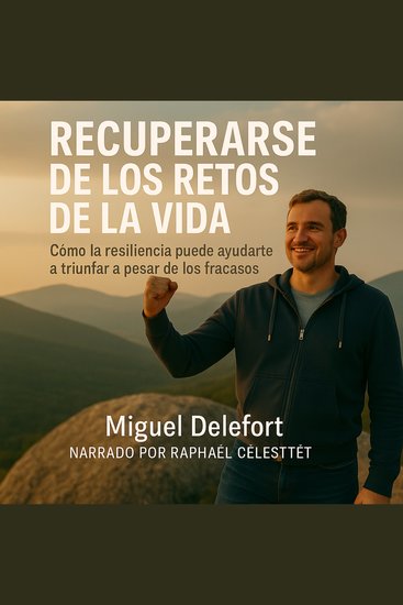 RECUPERARSE DE LOS RETOS DE LA VIDA - Cómo La Resiliencia Puede Ayudarte A Triunfar A Pesar De Los Fracasos - cover