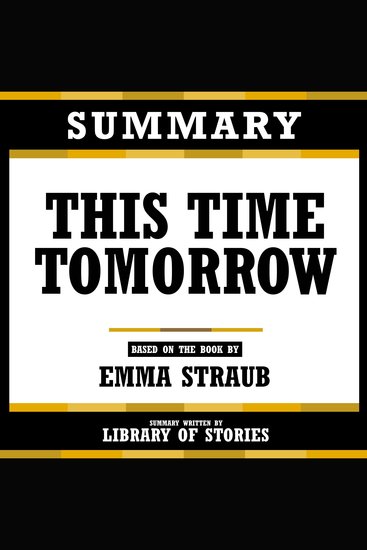 Summary - This Time Tomorrow - Based On The Book By Emma Straub - cover
