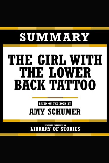 Summary - The Girl With The Lower Back Tattoo - Based On The Book By Amy Schumer - cover