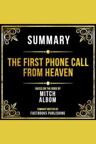 Summary - The First Phone Call From Heaven - Based On The Book By Mitch Albom - cover