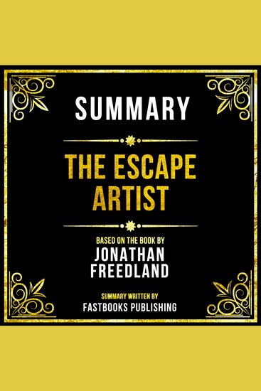 Summary - The Escape Artist - Based On The Book By Jonathan Freedland - cover