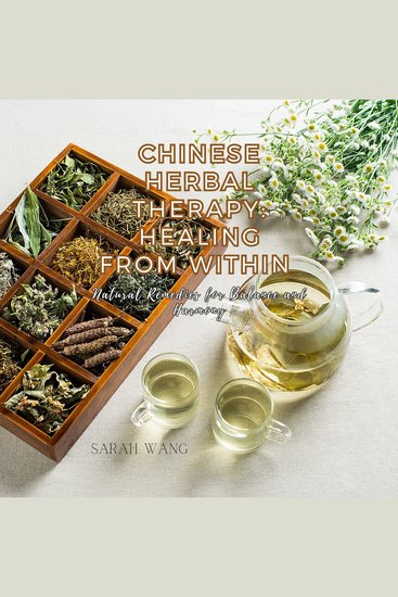 Chinese Herbal Therapy: Healing from Within - Natural Remedies for Balance and Harmony - cover