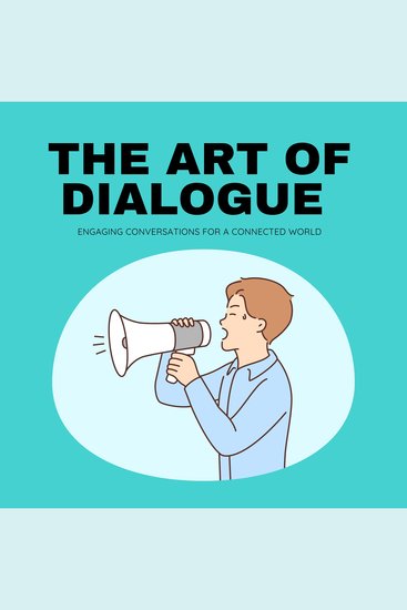Art of Dialogue The: Engaging Conversations for a Connected World - cover