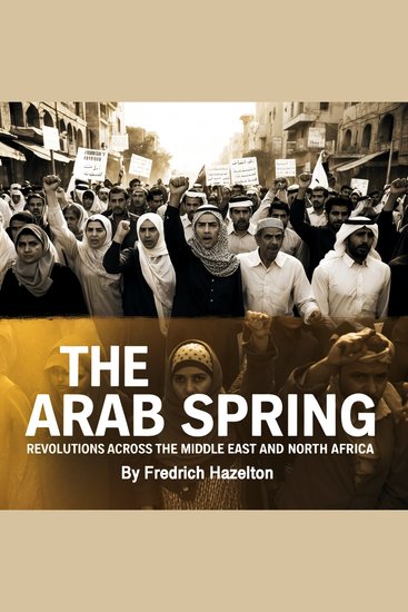 The Arab Spring - Escalations and Peace Efforts in a Longstanding Struggle - cover