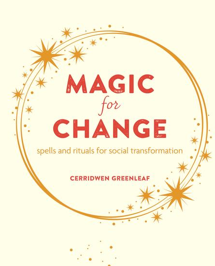 Magic for Change - Witchy wisdom and the power of spells and rituals for social and personal transformation - cover